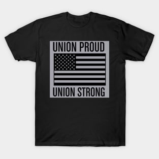 Union Proud Union Strong T-Shirt